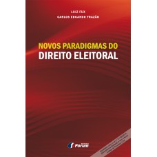 NOVOS PARADIGMAS DO DIREITO ELEITORAL