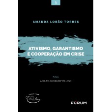 ATIVISMO, GARANTISMO E COOPERAÇÃO EM CRISE