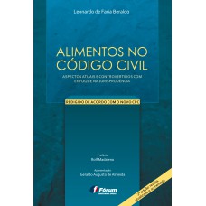 ALIMENTOS NO CÓDIGO CIVIL - ASPECTOS ATUAIS E CONTROVERTIDOS COM ENFOQUE NA JURISPRUDÊNCIA