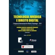 TECNOLOGIA JURÍDICA E DIREITO DIGITAL - I CONGRESSO INTERNACIONAL DE DIREITO E TECNOLOGIA