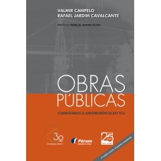 OBRAS PÚBLICAS: COMENTÁRIOS À JURISPRUDÊNCIA DO TCU