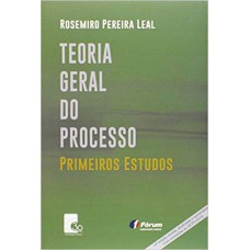 TEORIA GERAL DO PROCESSO - PRIMEIROS ESTUDOS