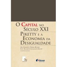 O CAPITAL NO SÉCULO XXI - PIKETTY E A ECONOMIA DA DESIGUALDADE