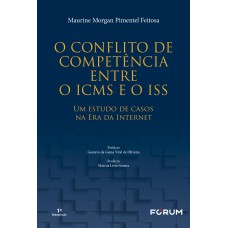 O CONFLITO DE COMPETÊNCIA ENTRE O ICMS E O ISS - UM ESTUDO DE CASOS NA ERA DA INTERNET