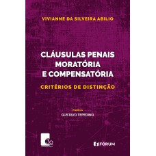 CLÁUSULAS PENAIS MORATÓRIA E COMPENSATÓRIA: CRITÉRIOS DE DISTINÇÃO