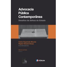 ADVOCACIA PÚBLICA CONTEMPORÂNEA: DESAFIOS DA DEFESA DO ESTADO