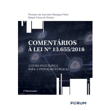 COMENTÁRIOS À LEI Nº 13.655/2018 (LEI DA SEGURANÇA PARA A INOVAÇÃO PÚBLICA)