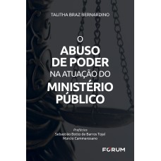 O ABUSO DE PODER NA ATUAÇÃO DO MINISTÉRIO PÚBLICO