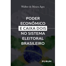 PODER ECONÔMICO E CAIXA DOIS NO SISTEMA ELEITORAL BRASILEIRO