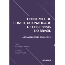 O CONTROLE DE CONSTITUCIONALIDADE DE LEIS PENAIS NO BRASIL