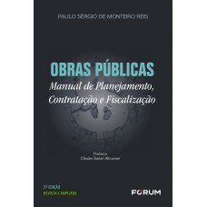 OBRAS PÚBLICAS: MANUAL DE PLANEJAMENTO, CONTRATAÇÃO E FISCALIZAÇÃO