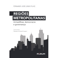 REGIÕES METROPOLITANAS: ARMADILHAS, DEMOCRACIA E GOVERNANÇA