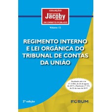 REGIMENTO INTERNO E LEI ORGÂNICA DO TRIBUNAL DE CONTAS DA UNIÃO