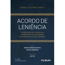 ACORDO DE LENIÊNCIA: FUNDAMENTOS DO INSTITUTO E OS PROBLEMAS DE SEU TRANSPLANTE AO ORDENAMENTO JURÍDICO BRASILEIRO