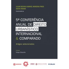 5ª CONFERÊNCIA ANUAL DE DIREITO URBANÍSTICA INTERNACIONAL & COMPARADO: ARTIGOS SELECIONADOS