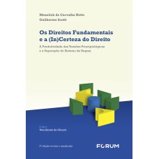 OS DIREITOS FUNDAMENTAIS E A (IN)CERTEZA DO DIREITO: A PRODUTIVIDADE DAS TENSÕES PRINCIPIOLÓGICAS E A SUPERAÇÃO DO SISTEMA DE REGRAS