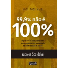 VOCÊ PODE MAIS - 99% NÃO É 100%