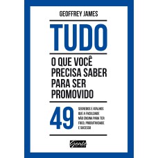 TUDO O QUE VOCÊ PRECISA SABER PARA SER PROMOVIDO