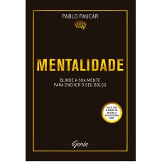 MENTALIDADE - BLINDE A SUA MENTE PARA ENCHER O SEU BOLSO