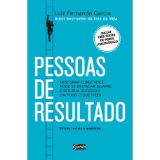 PESSOAS DE RESULTADO - DESCUBRA COMO VOCÊ PODE SE DESTACAR SEMPRE E SER BEM-SUCEDIDO EM TUDO O QUE FIZER