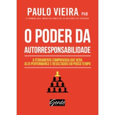 O PODER DA AUTORRESPONSABILIDADE: LIVRO DE BOLSO - A FERRAMENTA COMPROVADA QUE GERA ALTA PERFORMANCE E RESULTADOS EM POUCO TEMPO