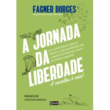 A JORNADA DA LIBERDADE - A ESCOLHA É SUA!