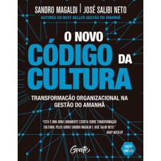 O NOVO CÓDIGO DA CULTURA - TRANSFORMAÇÃO ORGANIZACIONAL NA GESTÃO DO AMANHÃ