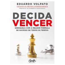 DECIDA VENCER: ENRIQUEÇA COM A MELHOR FÓRMULA DE SUCESSO DE TODOS OS TEMPOS