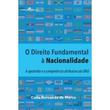 O direito fundamental à nacionalidade: a apatridia e a competência atributiva da ONU