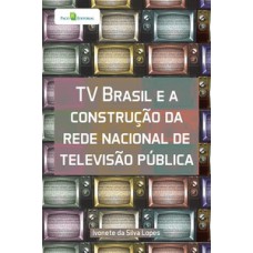 TV Brasil e a construção da rede nacional de televisão pública