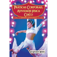 Práticas corporais, atividade física e circo: do palco de aberrações à espetacularização do corpo