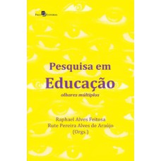 Pesquisa em educação: olhares múltiplos