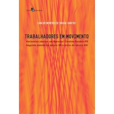 Trabalhadores em movimento: horizontes abertos em Marechal Cândido Rondon-PR: segunda metade do século XX e início do século XXI