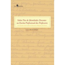 Sobre fios de identidades docentes na escrita profissional dos professores: um estudo sobre cadernos docentes e registros de classe