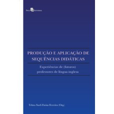 Produção e aplicação de sequências didáticas: experiências de (futuros) professores de língua inglesa