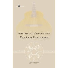 Simetria nos estudos para violão de Villa-Lobos