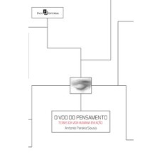 O voo do pensamento: temas da vida humana em ação