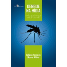 Dengue na mídia: tudo aquilo que você não vê