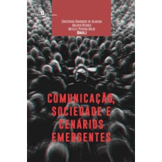 Comunicação, sociedade e cenários emergentes