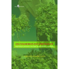 Os folheiros do jaborandi: organização, parcerias e seu lugar no extrativismo amazônico