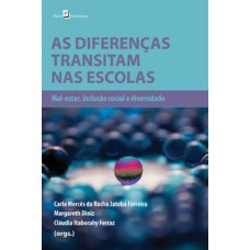 As diferenças transitam nas escolas: mal-estar, inclusão social e diversidade