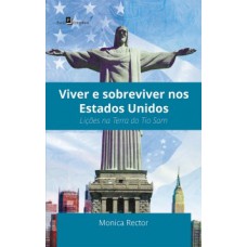 Viver e sobreviver nos Estados Unidos: Lições na terra do Tio Sam