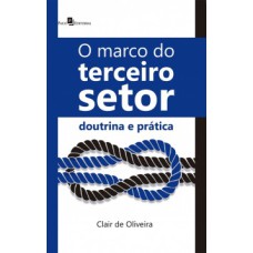 O marco do terceiro setor: Doutrina e prática