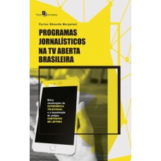 Programas jornalísticos na TV aberta brasileira: Entre atualizações da experiência televisual e a manutenção de antigos contratos de leitura