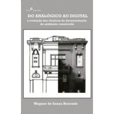 Do analógico ao digital: A evolução das técnicas de documentação do ambiente construído