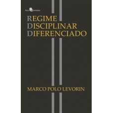 Regime disciplinar diferenciado: RDD