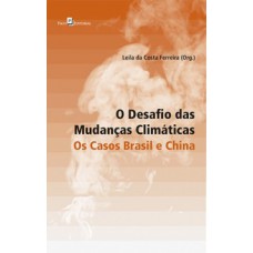 O desafio das mudanças climáticas: Os casos Brasil e China