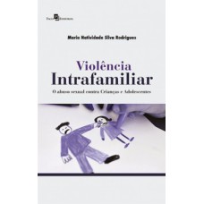 Violência intrafamiliar: O abuso sexual contra crianças e adolescentes