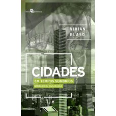 Cidades em tempos sombrios: Barbárie ou civilização