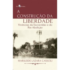 A construção da liberdade: Vivências da escravidão e do pós-abolição